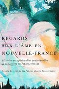 Regards sur l?Ã¢me en Nouvelle-France