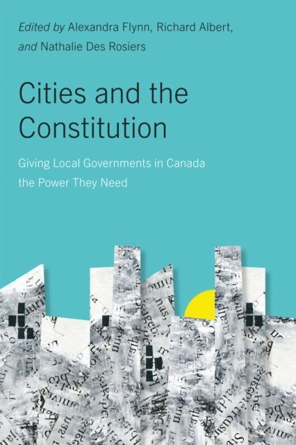 Nathalie Des Rosiers, Richard Albert, Alexandra Flynn - Cities and the Constitution, E-bok