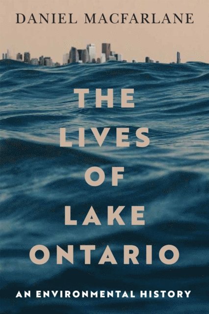 Daniel Macfarlane - Lives of Lake Ontario, E-bok