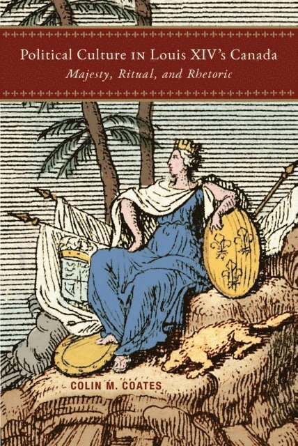 Colin M. Coates - Political Culture in Louis XIV's Canada, E-bok