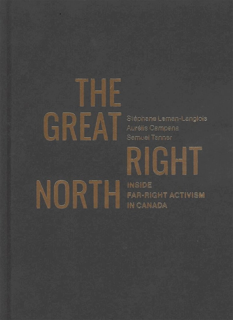 Stéphane Leman-Langlois, Samuel Tanner, Aurélie Campana - Great Right North, Inbunden