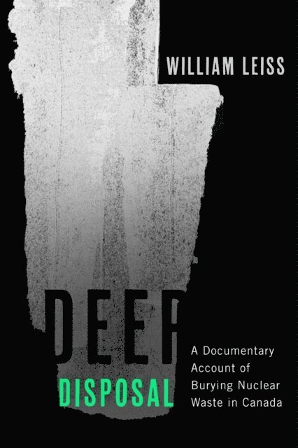 William Leiss - Deep Disposal, E-bok
