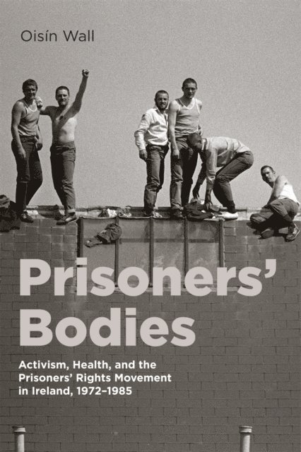 Oisin Wall - Prisoners' Bodies, E-bok