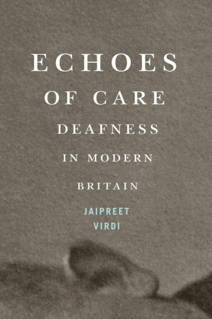 Jaipreet Virdi - Echoes of Care, E-bok