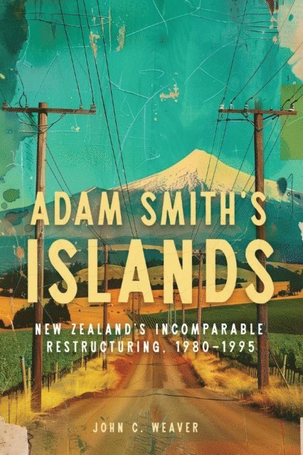 John C. Weaver - Adam Smith's Islands, E-bok