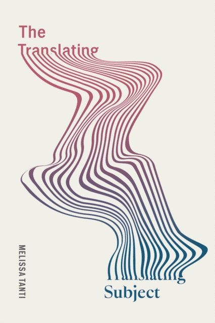 Melissa Tanti - Translating Subject, E-bok