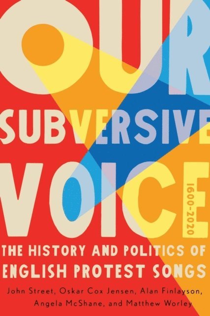 Matthew Worley, Angela Mcshane, Alan Finlayson, Oskar Cox Jensen, John Street - Our Subversive Voice, E-bok