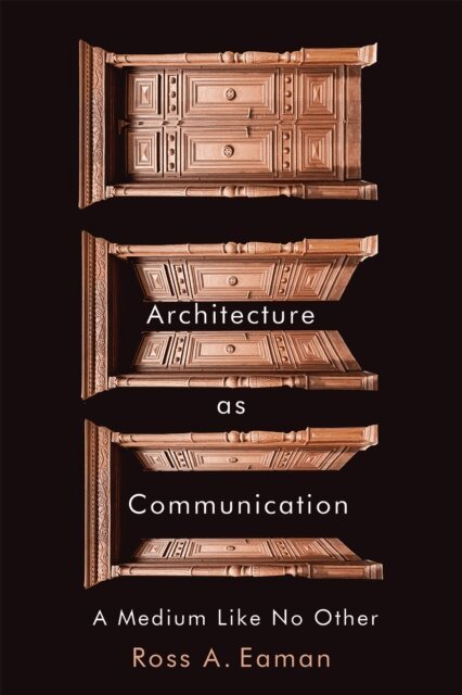 Ross Eaman - Architecture as Communication, E-bok