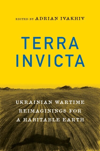Adrian Ivakhiv - Terra Invicta, E-bok