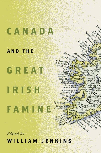 William Jenkins - Canada and the Great Irish Famine, E-bok