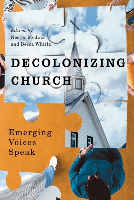 Becca Whitla, Nestor Medina - Decolonizing Church, E-bok