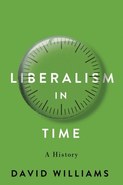 David Williams - Liberalism in Time, E-bok