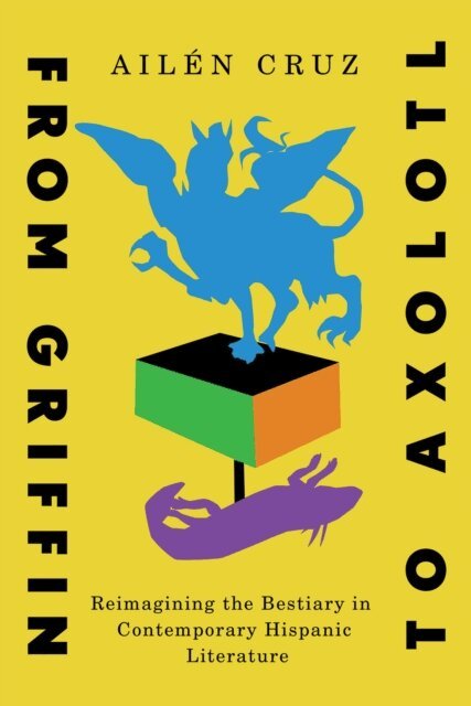 Ailen Cruz - From Griffin to Axolotl, E-bok