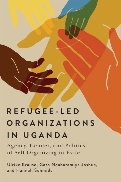 Hannah Schmidt, Gato Ndabaramiye Joshua, Ulrike Krause - Refugee-Led Organizations in Uganda, E-bok
