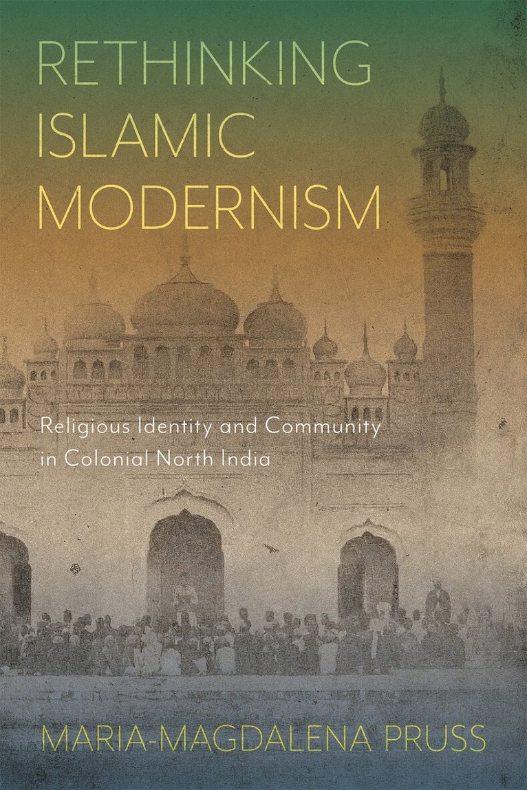Maria-Magdalena Pruss - Rethinking Islamic Modernism, Häftad. Tillgänglighet: Lägg i varukorg