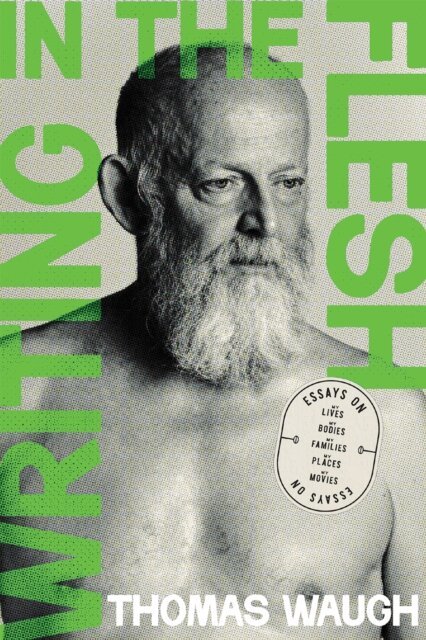 Thomas Waugh - Writing in the Flesh, E-bok