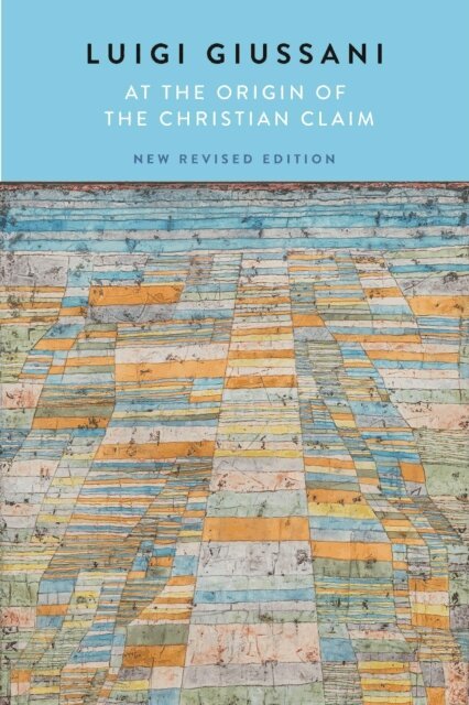 Luigi Giussani - At the Origin of the Christian Claim, E-bok