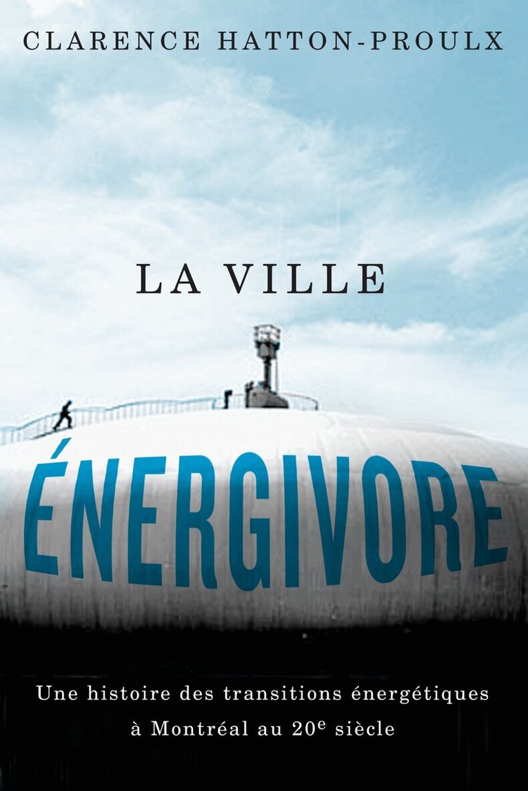 Clarence Hatton-Proulx - La Ville énergivore, Häftad. Tillgänglighet: Lägg i varukorg