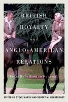 Steve Marsh, Robert Hendershot - British Royalty and Anglo-American Relations, Häftad