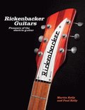 Rickenbacker Guitars: Pioneers of the Electric Guitar