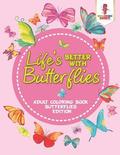Life's Better With Butterflies