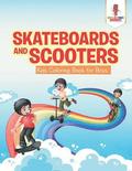 Skateboards and Scooters