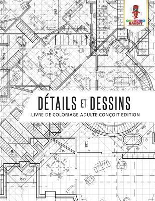 Détails et Dessins
