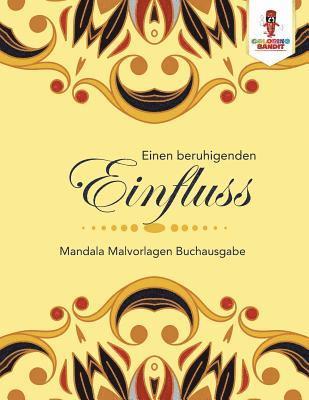 Einen beruhigenden Einfluss