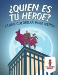 ?Quien Es Tu Heroe?