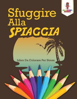 Coloring Bandit - Sfuggire Alla Spiaggia, Häftad