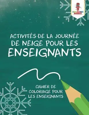 Activités de la Journée de Neige pour les Enseignants