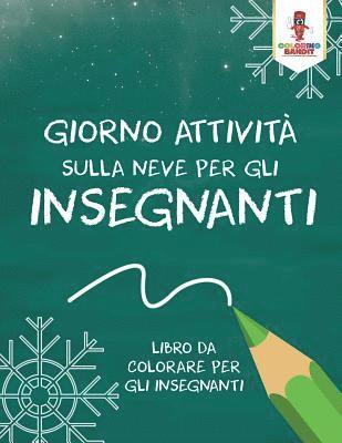 Coloring Bandit - Giorno Attività Sulla Neve Per Gli Insegnanti, Häftad