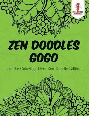 Coloring Bandit - Zen Doodles Gogo, Häftad