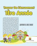 Trouver De L'Amusement 1re Anne