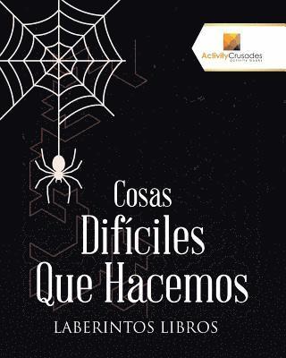 Cosas Difíciles Que Hacemos