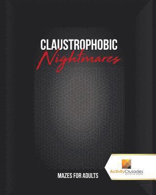 Claustrophobic Nightmares