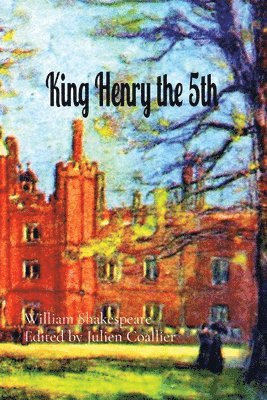 William Shakespeare, Julien Coallier - King Henry the 5th, Häftad