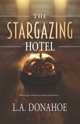 L. a. Donahoe - The Stargazing Hotel, Häftad