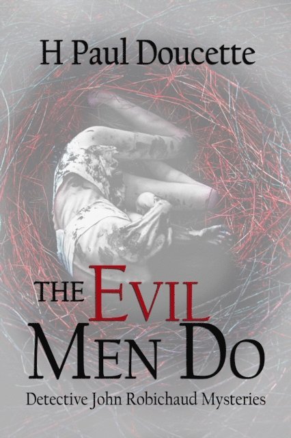 H Paul Doucette - Evil Men Do, E-bok