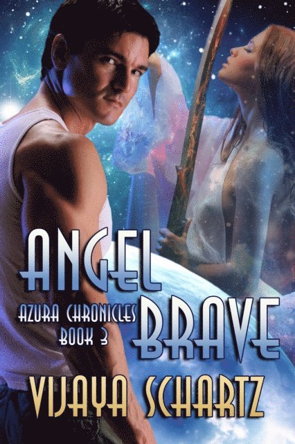 Vijaya Schartz - Angel Brave, E-bok
