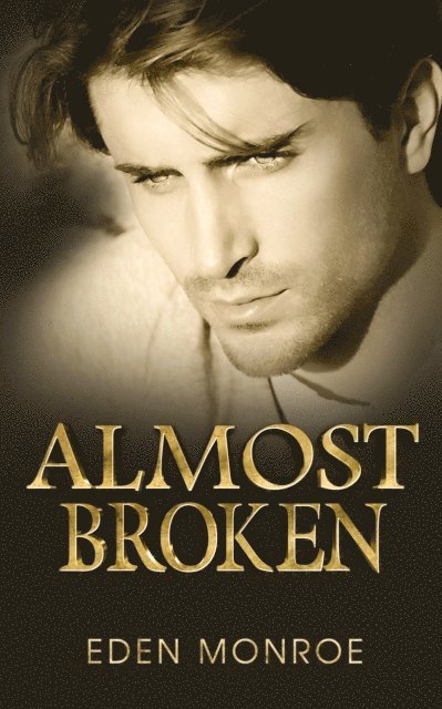 Eden Monroe - Almost Broken, E-bok