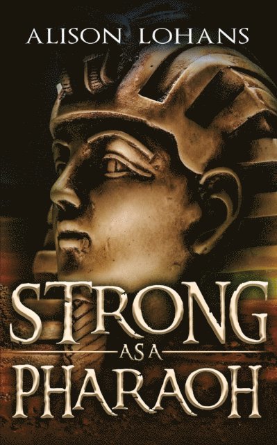 Alison Lohans - Strong as a Pharaoh, E-bok