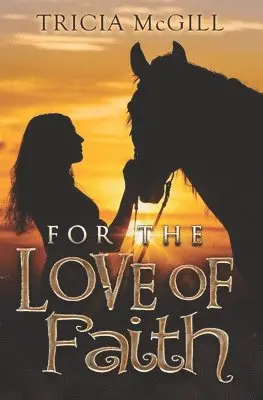 Tricia McGill - For the Love of Faith, Häftad. Tillgänglighet: Lägg i varukorg