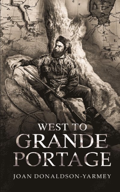 Joan Donaldson-Yarmey - West to Grande Portage, E-bok