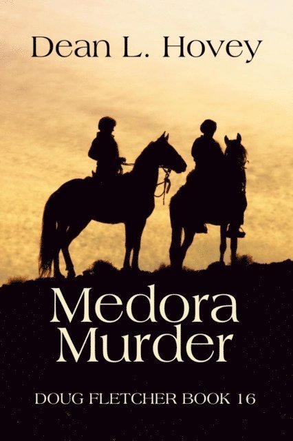 Dean L. Hovey - Medora Murder, E-bok