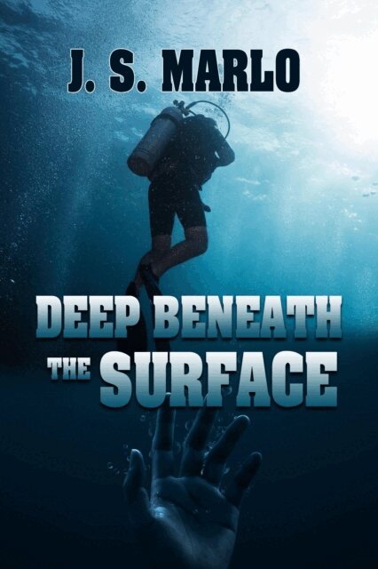 J. S. Marlo - Deep Beneath the Surface, E-bok