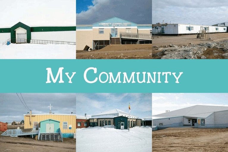 Arvaaq Press - My Community, Häftad