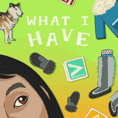 Arvaaq Press - What I Have, Häftad