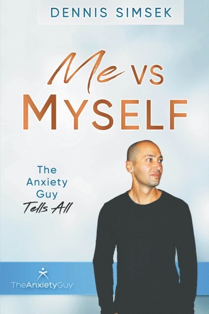 Dennis Simsek - Me VS Myself: The Anxiety Guy Tells All, E-bok. Tillgänglighet: Lägg i varukorg