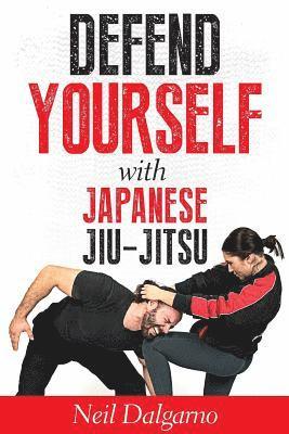 Defend Yourself with Japanese Jiu-Jitsu